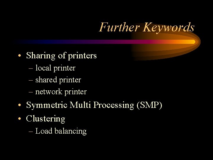Further Keywords • Sharing of printers – local printer – shared printer – network