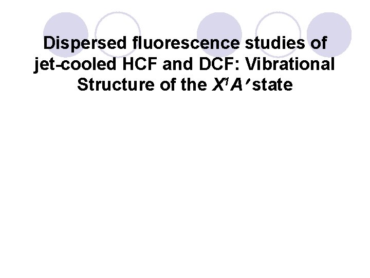 Dispersed fluorescence studies of jet-cooled HCF and DCF: Vibrational Structure of the X 1