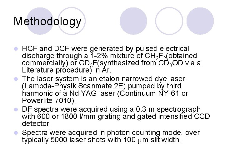 Methodology HCF and DCF were generated by pulsed electrical discharge through a 1 -2%
