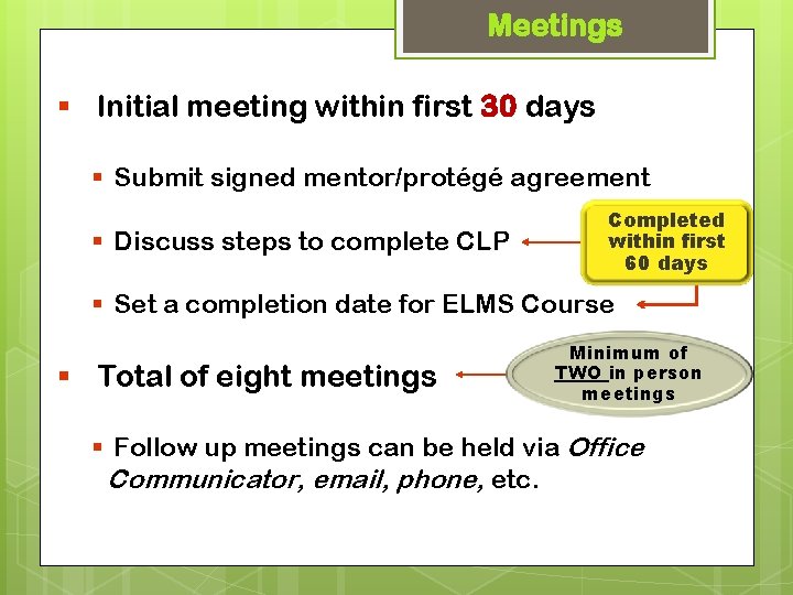 Meetings § Initial meeting within first 30 days § Submit signed mentor/protégé agreement §