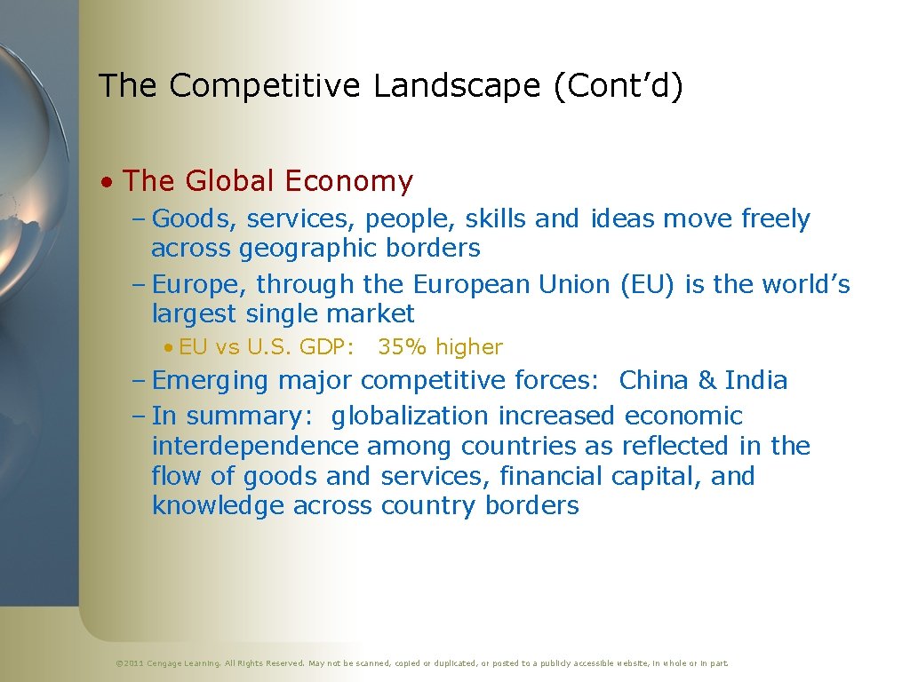 The Competitive Landscape (Cont’d) • The Global Economy – Goods, services, people, skills and