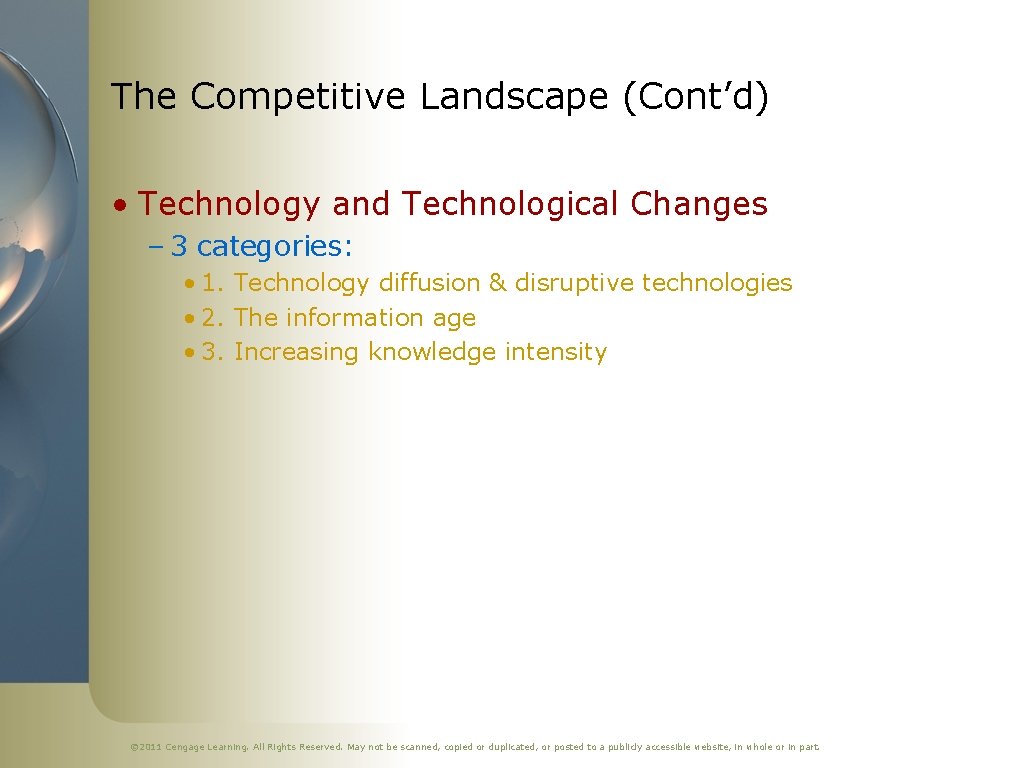 The Competitive Landscape (Cont’d) • Technology and Technological Changes – 3 categories: • 1.