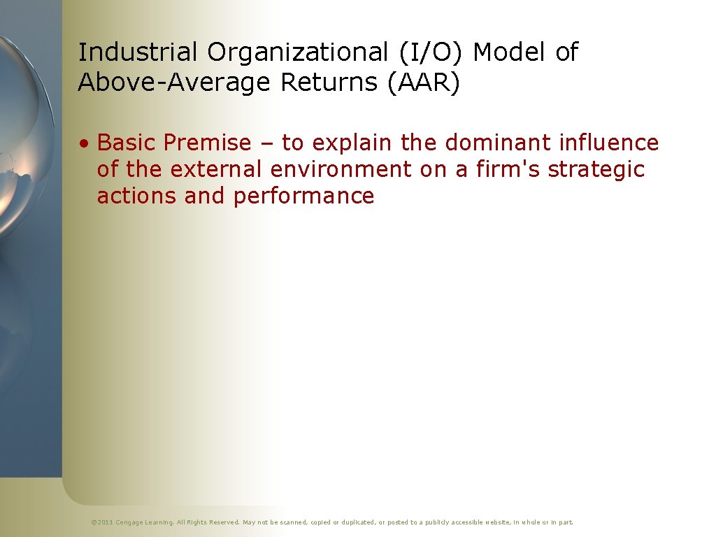 Industrial Organizational (I/O) Model of Above-Average Returns (AAR) • Basic Premise – to explain