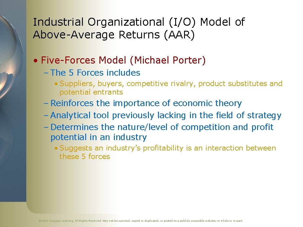Industrial Organizational (I/O) Model of Above-Average Returns (AAR) • Five-Forces Model (Michael Porter) –