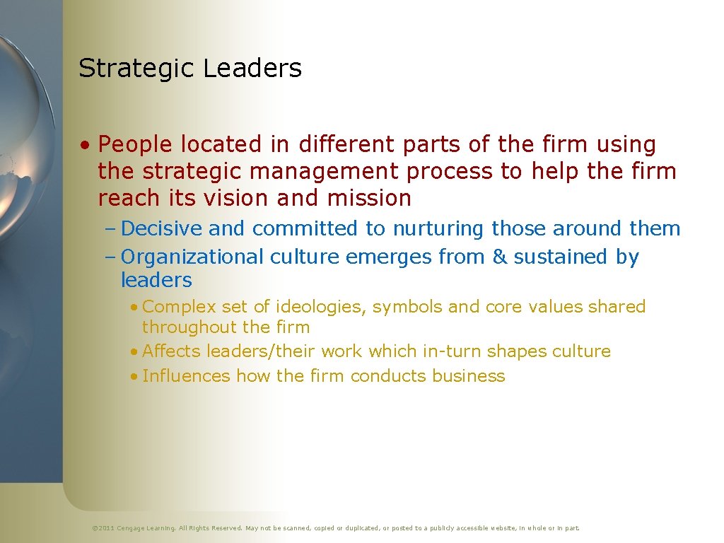Strategic Leaders • People located in different parts of the firm using the strategic