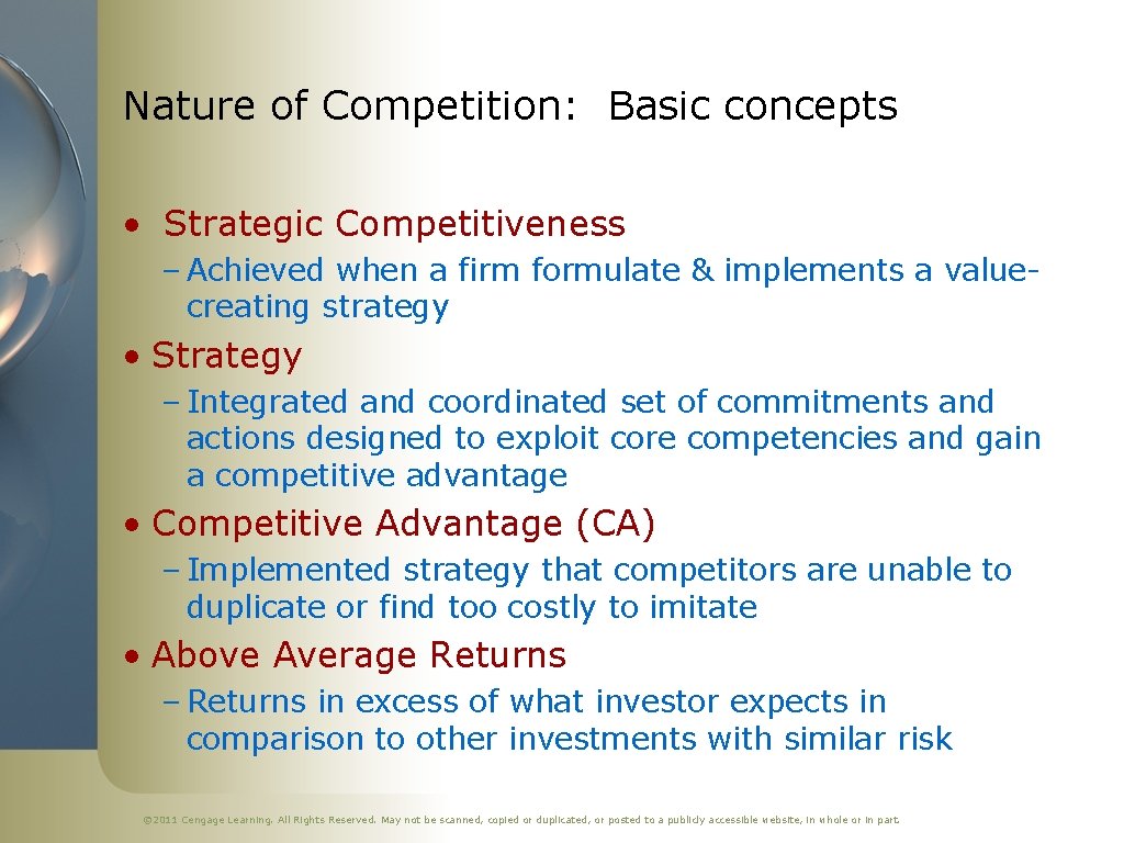 Nature of Competition: Basic concepts • Strategic Competitiveness – Achieved when a firm formulate