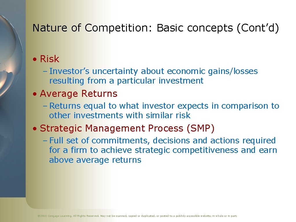 Nature of Competition: Basic concepts (Cont’d) • Risk – Investor’s uncertainty about economic gains/losses