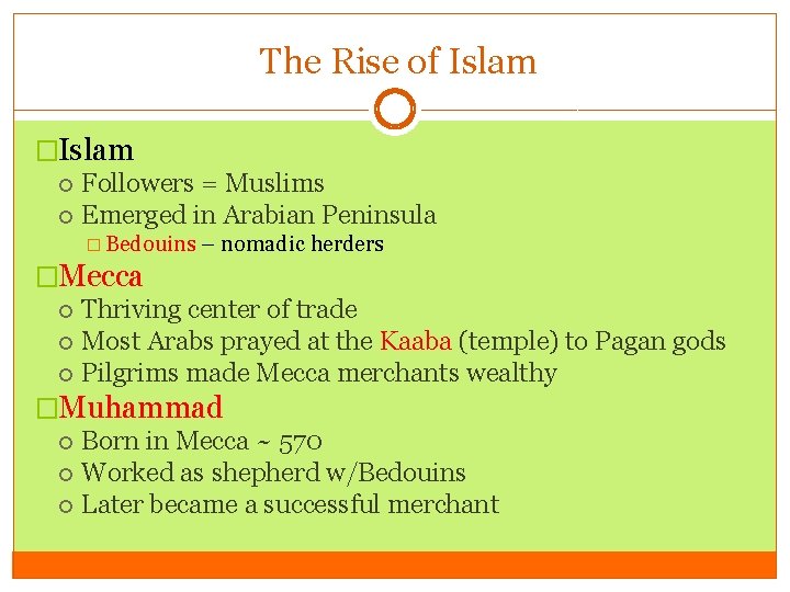 The Rise of Islam �Islam Followers = Muslims Emerged in Arabian Peninsula � Bedouins