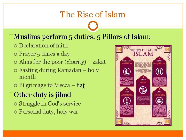 The Rise of Islam �Muslims perform 5 duties: 5 Pillars of Islam: Declaration of