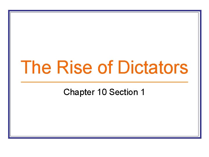 The Rise of Dictators Chapter 10 Section 1 