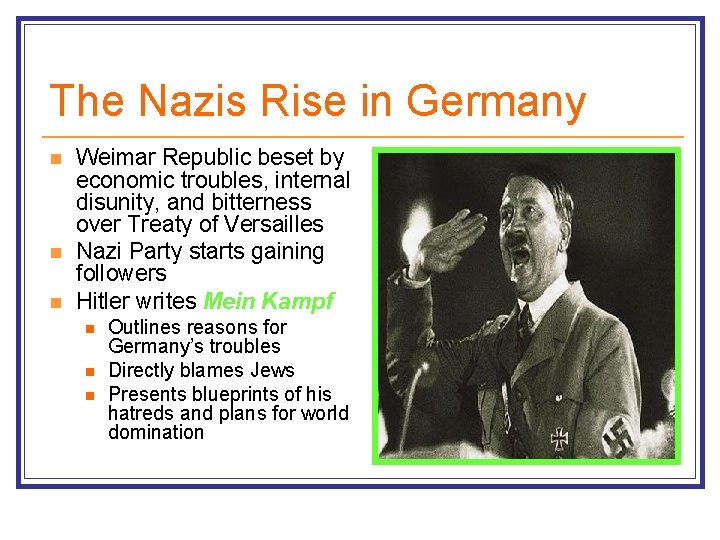 The Nazis Rise in Germany n n n Weimar Republic beset by economic troubles,