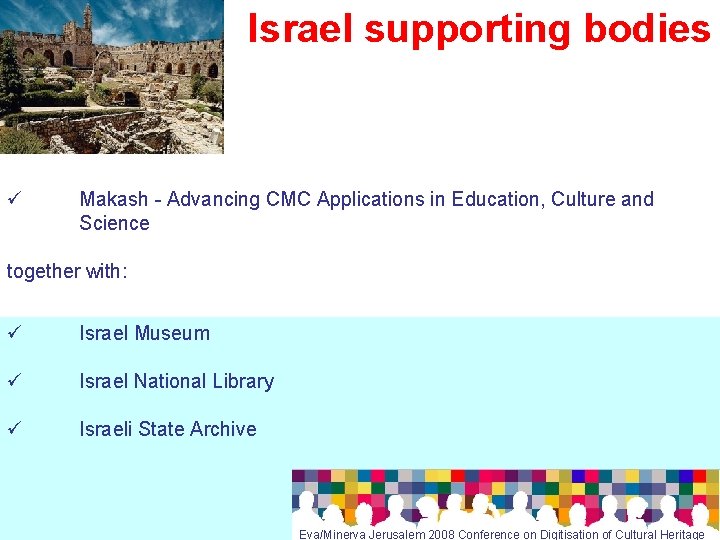 Israel supporting bodies ü Makash - Advancing CMC Applications in Education, Culture and Science