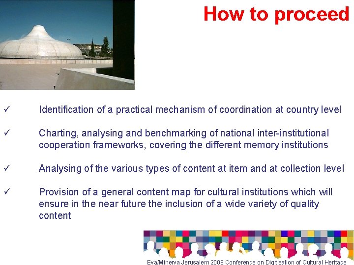 How to proceed ü Identification of a practical mechanism of coordination at country level