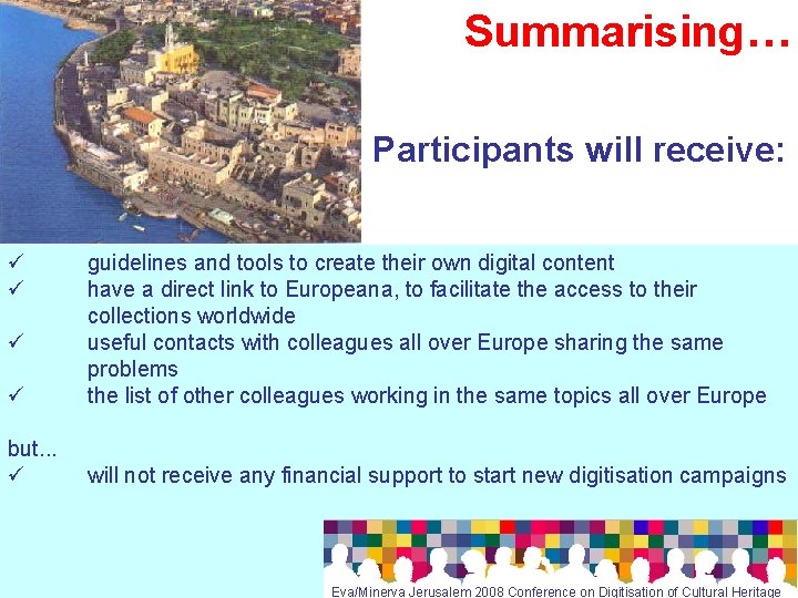 Summarising… Participants will receive: ü ü ü guidelines and tools to create their own