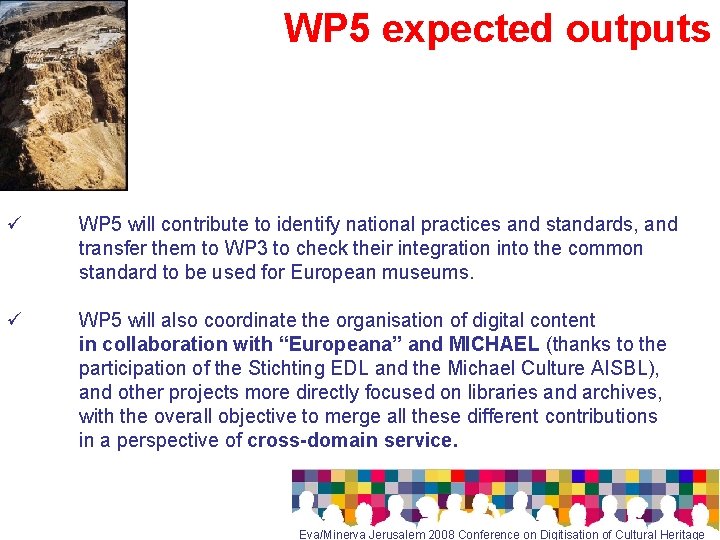 WP 5 expected outputs ü WP 5 will contribute to identify national practices and