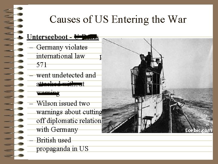 Causes of US Entering the War • Unterseeboot - U-Boats – Germany violates international