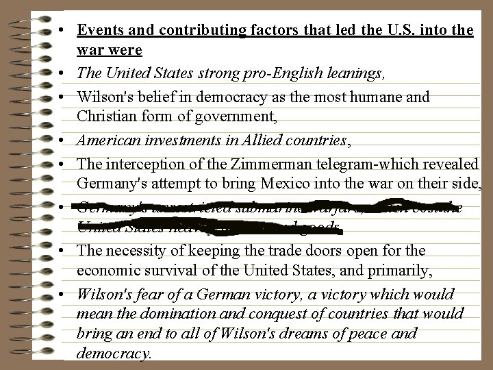  • Events and contributing factors that led the U. S. into the war