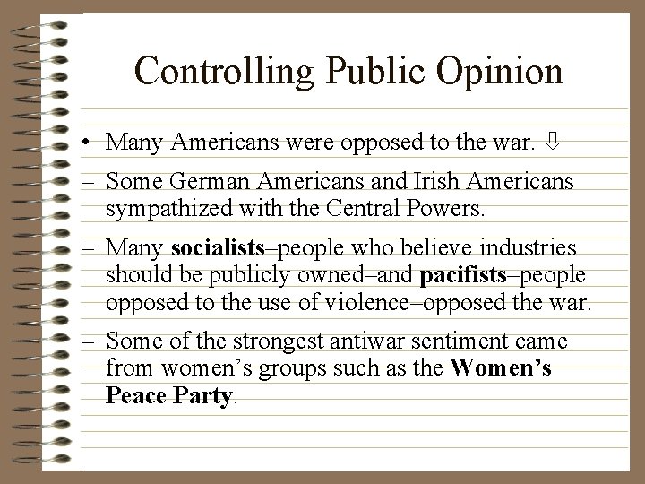 Controlling Public Opinion • Many Americans were opposed to the war. – Some German