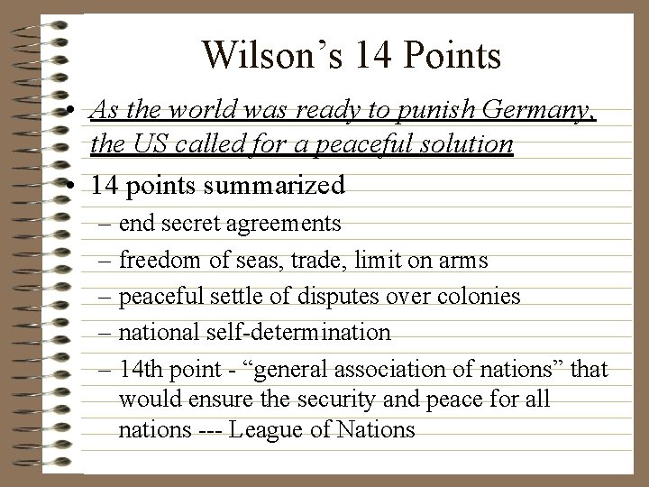 Wilson’s 14 Points • As the world was ready to punish Germany, the US