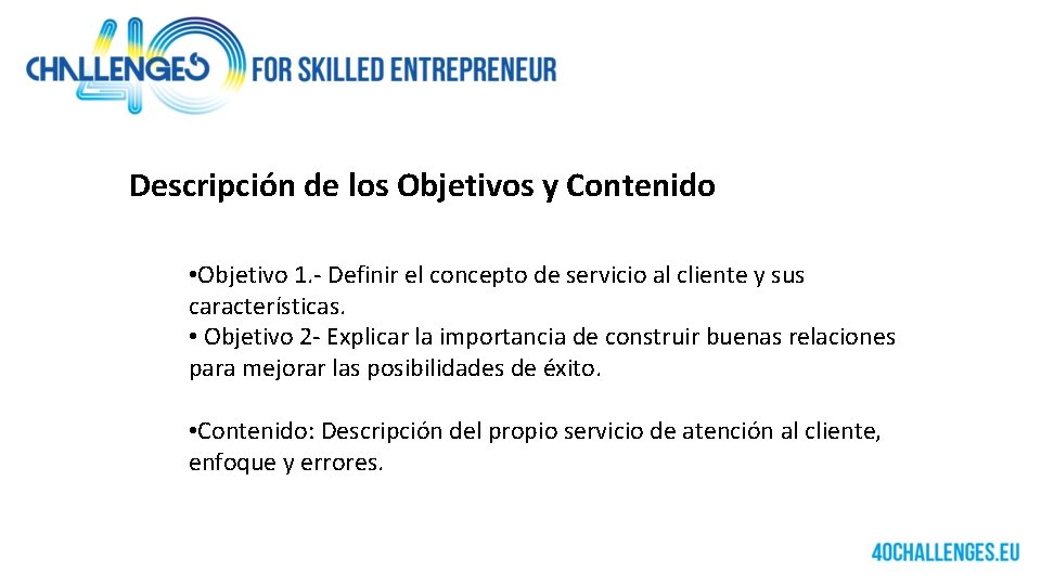 Descripción de los Objetivos y Contenido • Objetivo 1. - Definir el concepto de