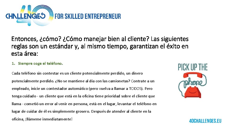 Entonces, ¿cómo? ¿Cómo manejar bien al cliente? Las siguientes reglas son un estándar y,