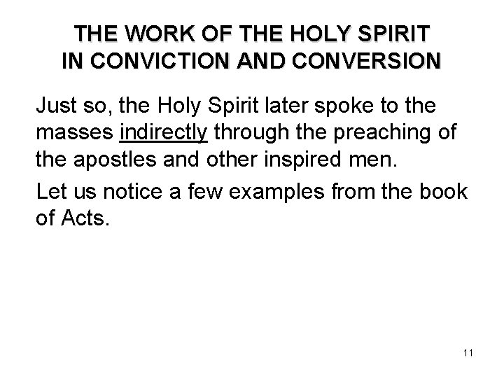 THE WORK OF THE HOLY SPIRIT IN CONVICTION AND CONVERSION Just so, the Holy