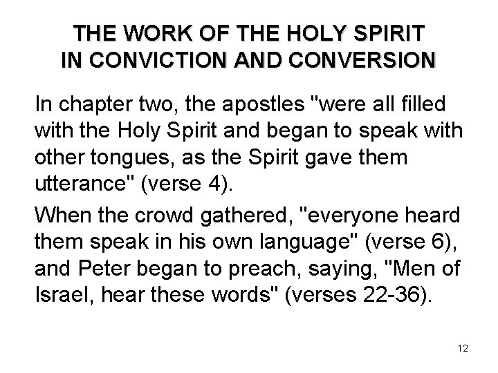 THE WORK OF THE HOLY SPIRIT IN CONVICTION AND CONVERSION In chapter two, the