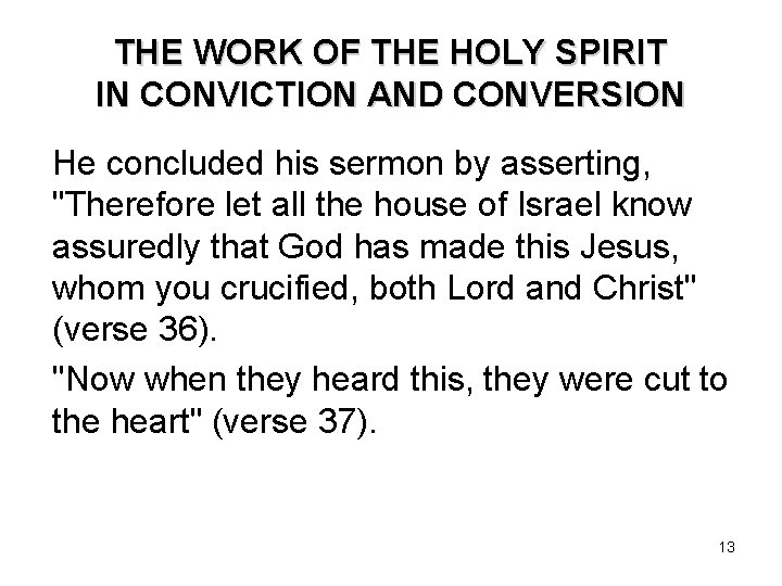 THE WORK OF THE HOLY SPIRIT IN CONVICTION AND CONVERSION He concluded his sermon