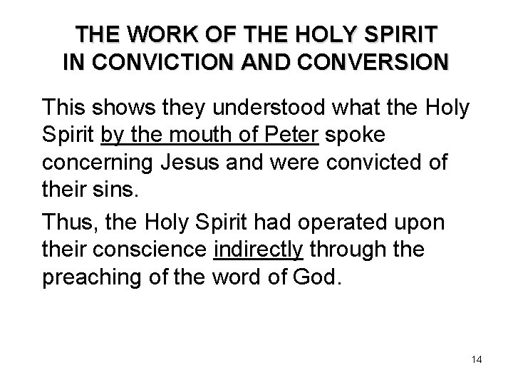 THE WORK OF THE HOLY SPIRIT IN CONVICTION AND CONVERSION This shows they understood