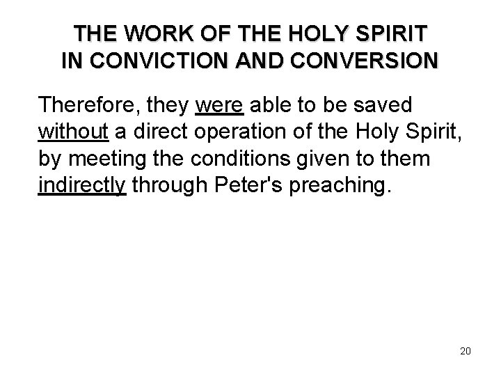 THE WORK OF THE HOLY SPIRIT IN CONVICTION AND CONVERSION Therefore, they were able