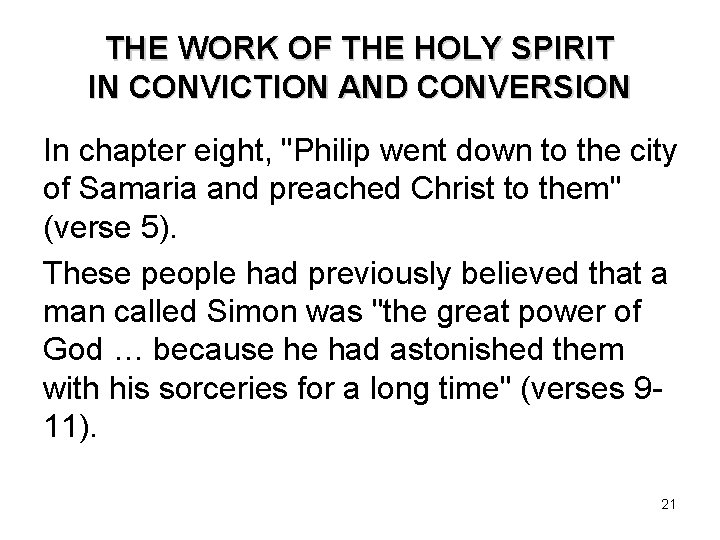THE WORK OF THE HOLY SPIRIT IN CONVICTION AND CONVERSION In chapter eight, "Philip