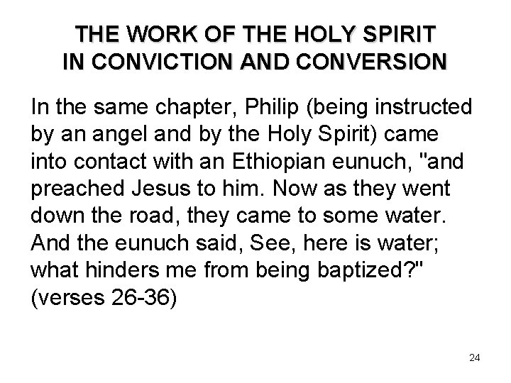 THE WORK OF THE HOLY SPIRIT IN CONVICTION AND CONVERSION In the same chapter,