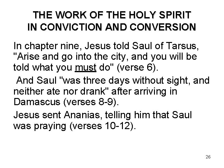 THE WORK OF THE HOLY SPIRIT IN CONVICTION AND CONVERSION In chapter nine, Jesus