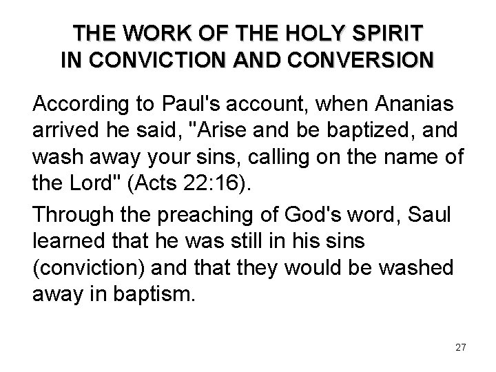 THE WORK OF THE HOLY SPIRIT IN CONVICTION AND CONVERSION According to Paul's account,