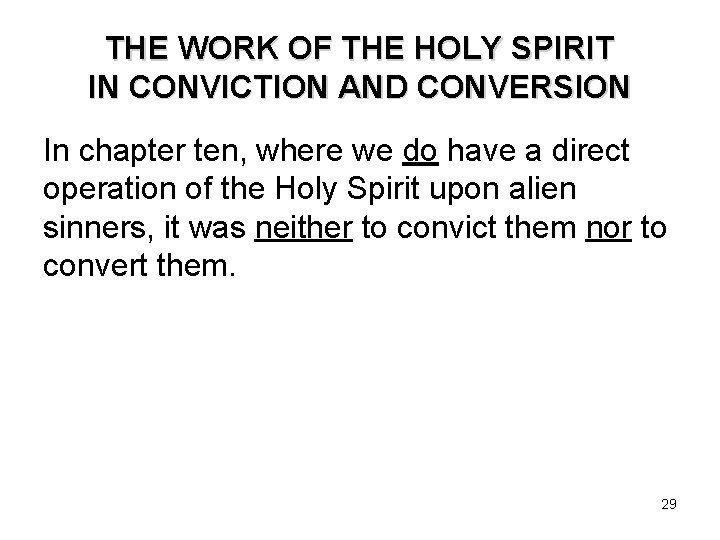 THE WORK OF THE HOLY SPIRIT IN CONVICTION AND CONVERSION In chapter ten, where