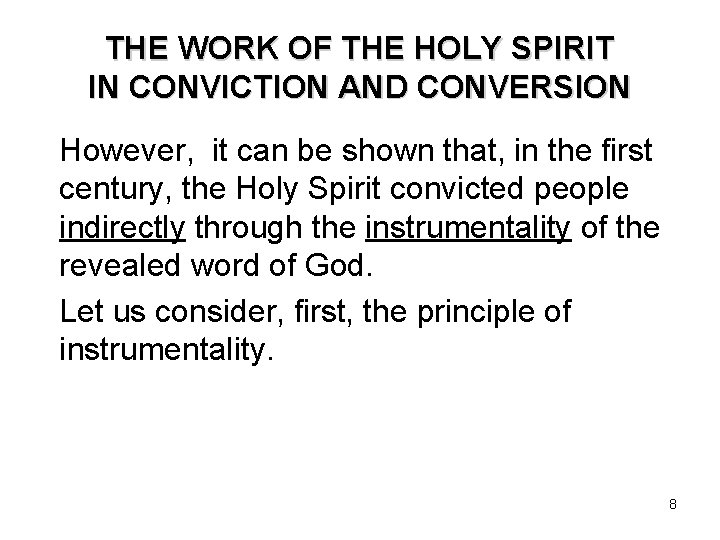 THE WORK OF THE HOLY SPIRIT IN CONVICTION AND CONVERSION However, it can be