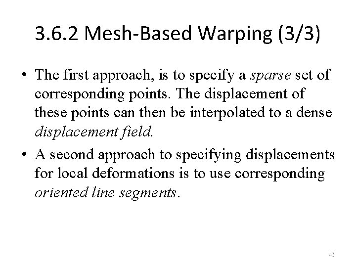 3. 6. 2 Mesh-Based Warping (3/3) • The first approach, is to specify a