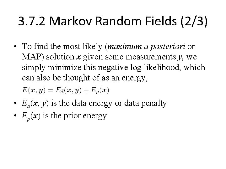3. 7. 2 Markov Random Fields (2/3) • To find the most likely (maximum