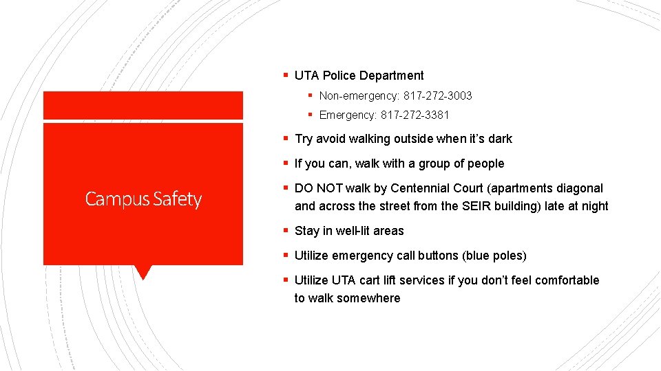 § UTA Police Department § Non-emergency: 817 -272 -3003 § Emergency: 817 -272 -3381