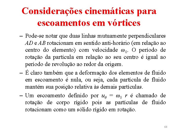 Considerações cinemáticas para escoamentos em vórtices – Pode-se notar que duas linhas mutuamente perpendiculares