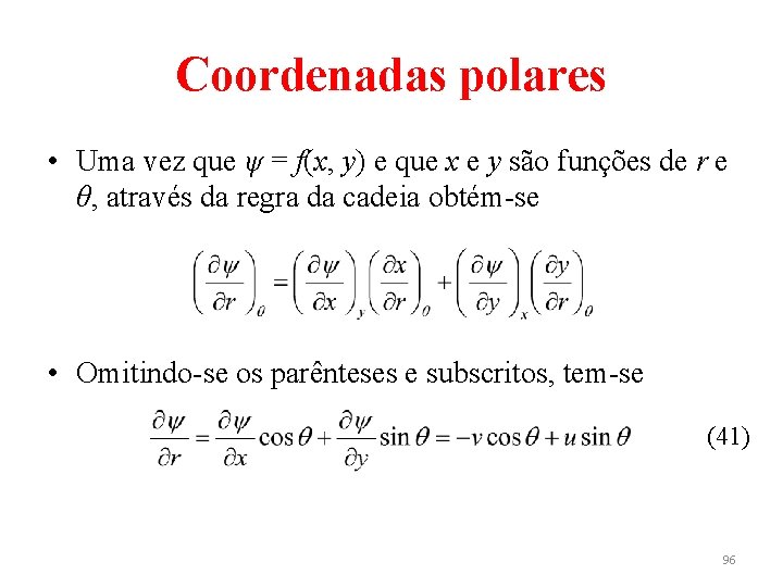 Coordenadas polares • Uma vez que ψ = f(x, y) e que x e