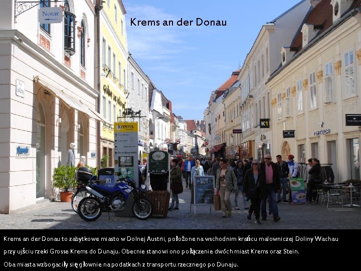 Krems an der Donau to zabytkowe miasto w Dolnej Austrii, położone na wschodnim krańcu