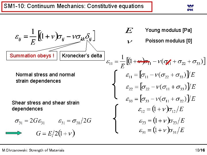 SM 1 -10: Continuum Mechanics: Constitutive equations Young modulus [Pa] Poisson modulus [0] Summation