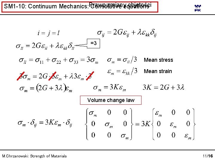 zmianyequations objętości SM 1 -10: Continuum Mechanics: Prawo Constitutive =3 Mean stress Mean strain zmianyequations objętości SM 1 -10: Continuum Mechanics: Prawo Constitutive =3 Mean stress Mean strain