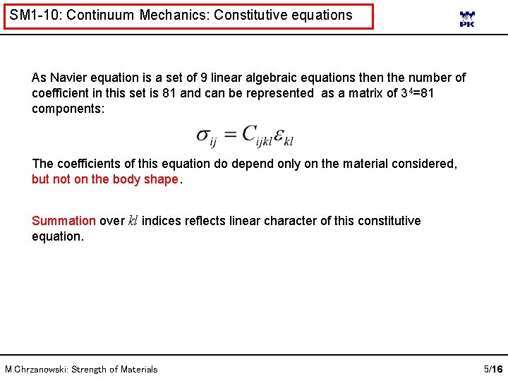 SM 1 -10: Continuum Mechanics: Constitutive equations As Navier equation is a set of