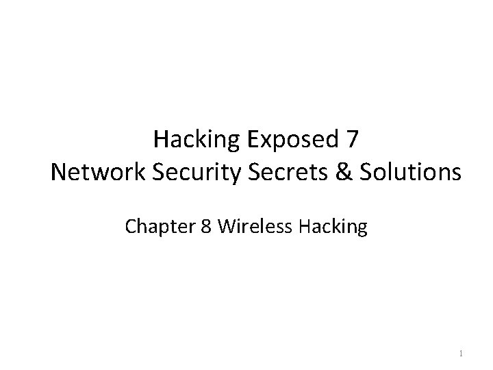 Hacking Exposed 7 Network Security Secrets & Solutions Chapter 8 Wireless Hacking 1 