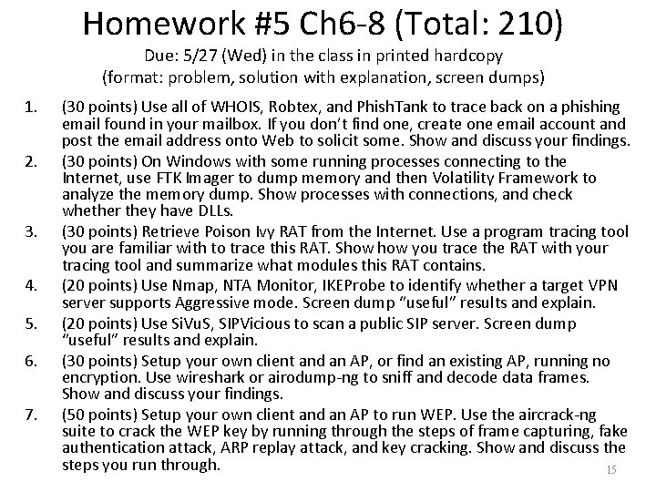 Homework #5 Ch 6 -8 (Total: 210) Due: 5/27 (Wed) in the class in