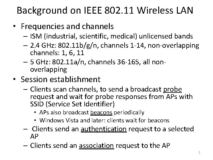 Background on IEEE 802. 11 Wireless LAN • Frequencies and channels – ISM (industrial,