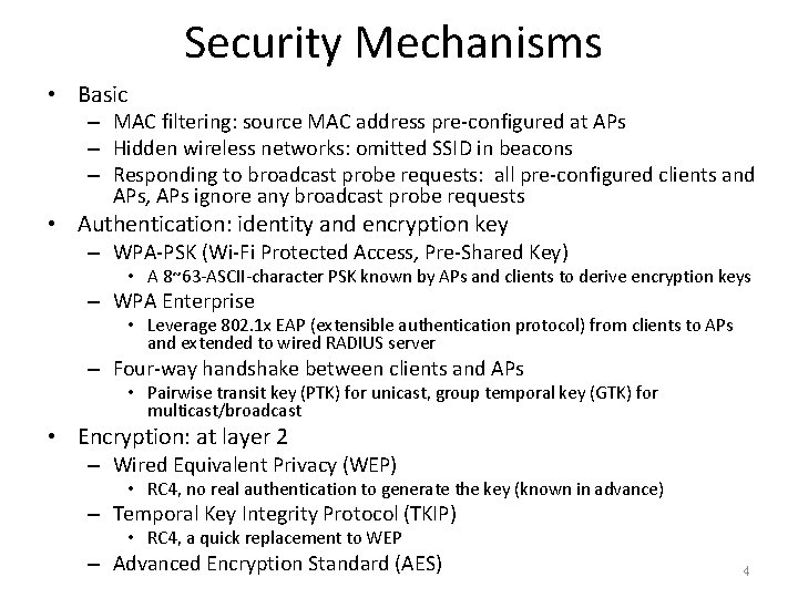 Security Mechanisms • Basic – MAC filtering: source MAC address pre-configured at APs –