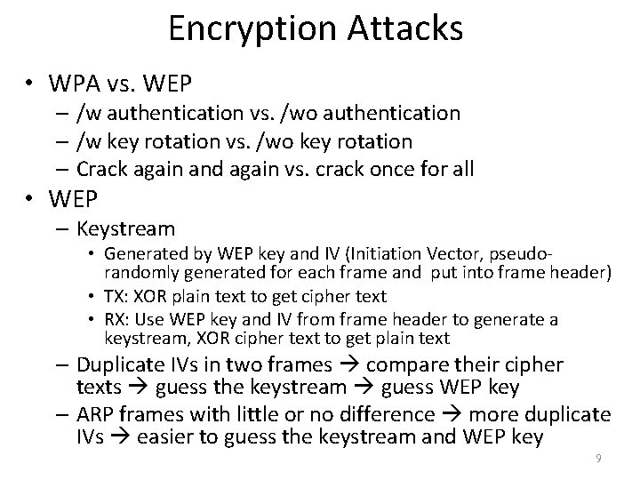Encryption Attacks • WPA vs. WEP – /w authentication vs. /wo authentication – /w